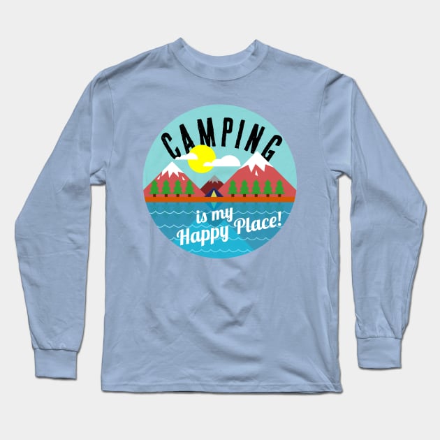 Camping is My Happy Place Long Sleeve T-Shirt by lucidghost